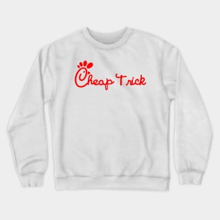 Chicks love Cheap Trick Crewneck Sweatshirt